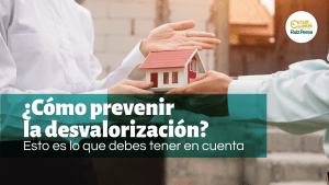 ¿Cómo prevenir la desvalorización? Esto es lo que debes tener en cuenta