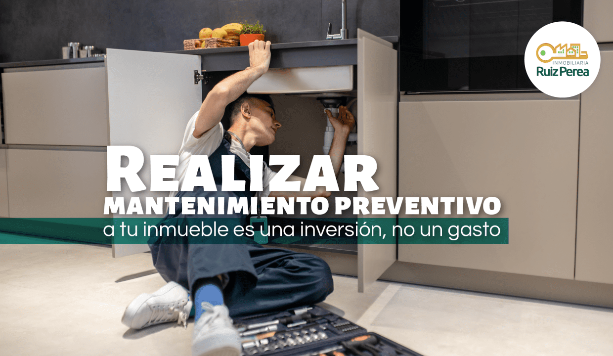 Realizar mantenimiento preventivo a tu inmueble es una inversión, no un gasto