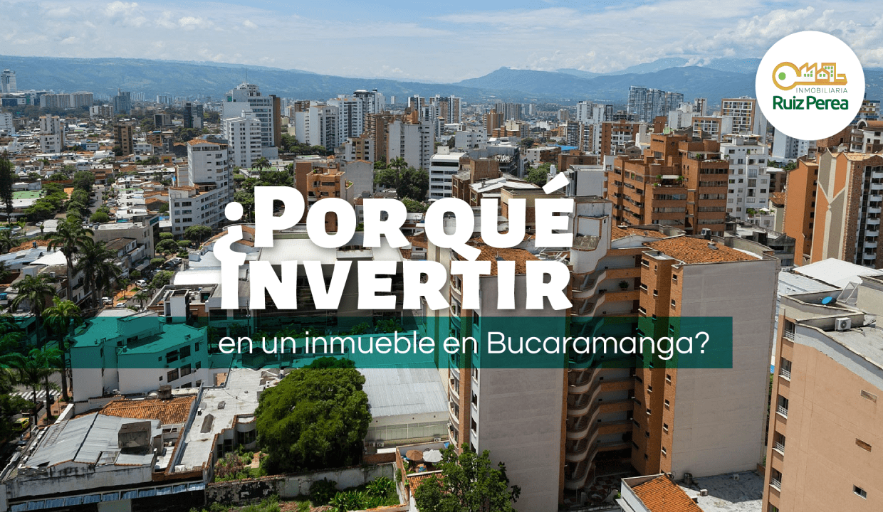 ¿Por qué invertir en un inmueble en Bucaramanga?