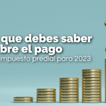 Todo lo que debes saber sobre el pago del impuesto predial para 2023