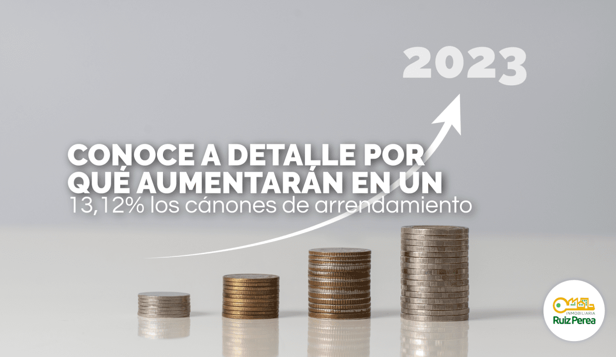 Conoce a detalle por qué aumentarán en un 13,12% los cánones de arrendamiento