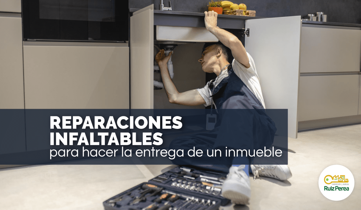 Reparaciones infaltables para hacer la entrega de un inmueble