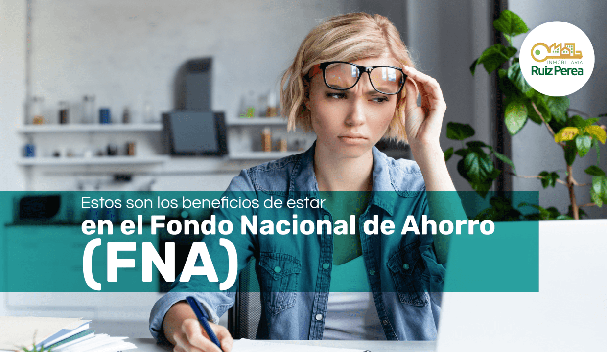 Estos son los beneficios de estar en el Fondo Nacional de Ahorro (FNA)