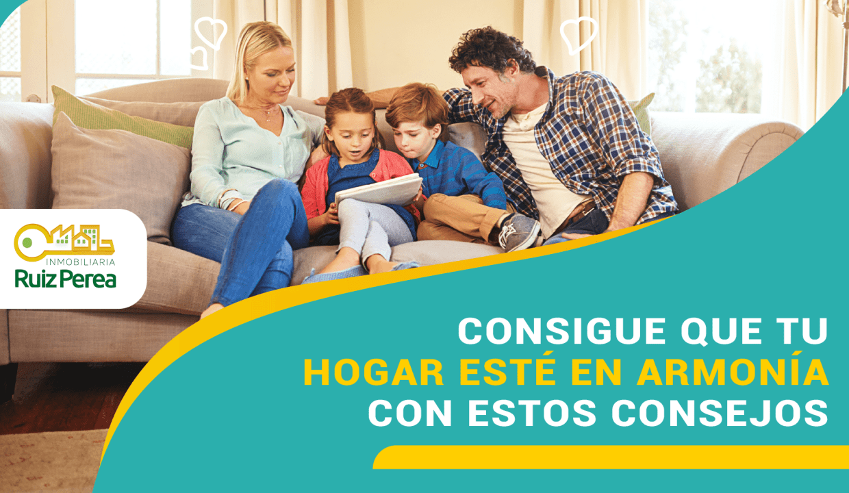 Consigue que tu hogar esté en armonía con estos consejos
