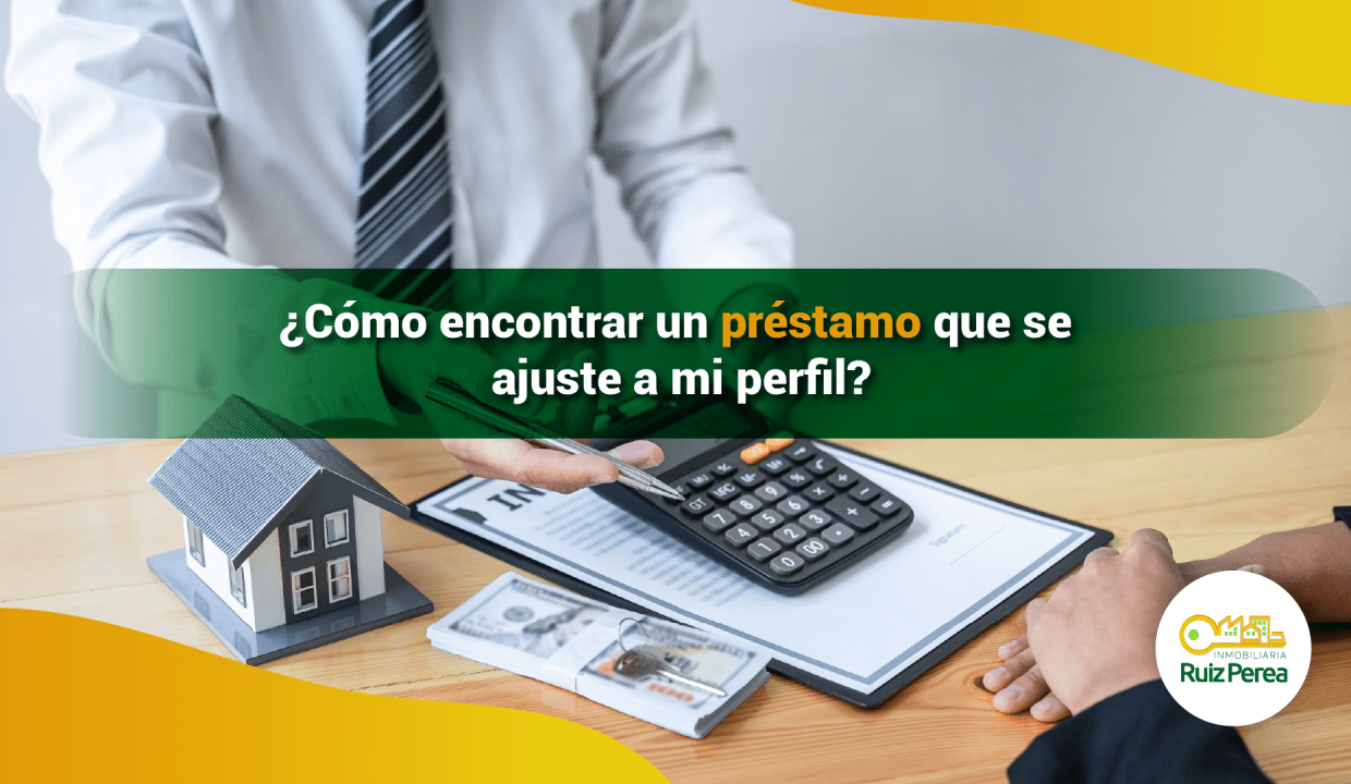 ¿Cómo encontrar un préstamo que se ajuste a mi perfil?