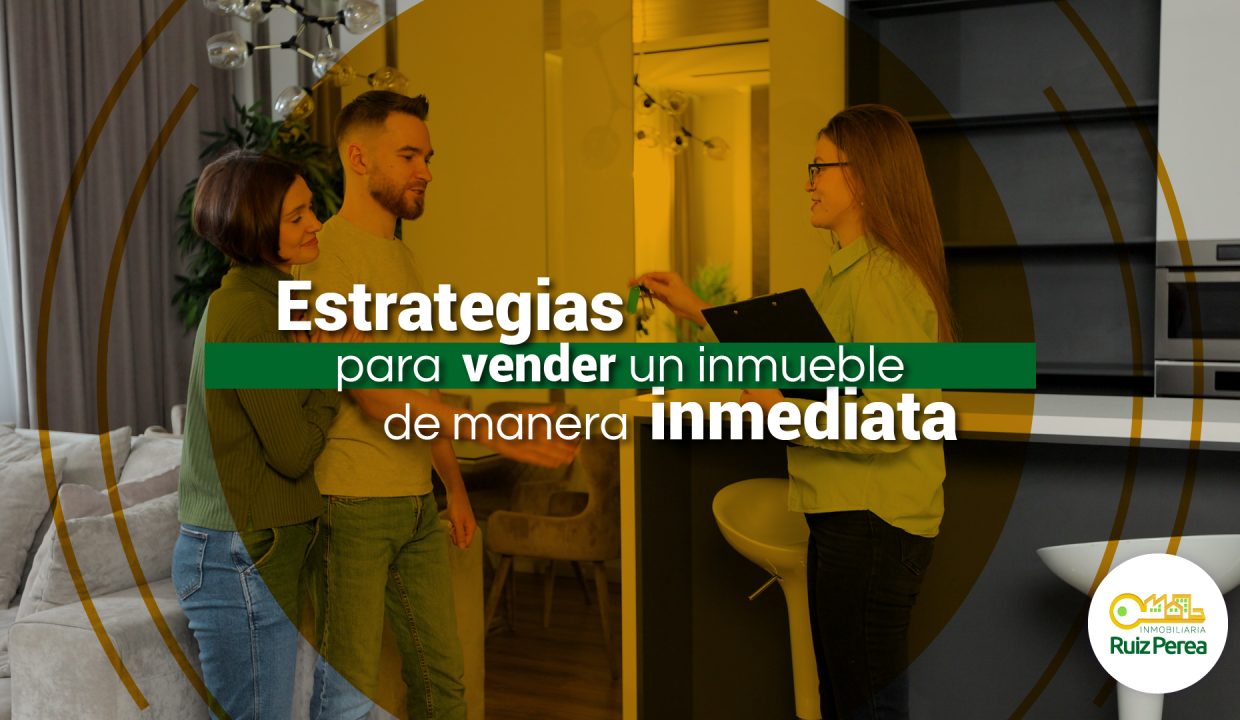 Estrategias para vender un inmueble de manera inmediata