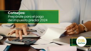 Consejos: Prepárate para el pago del impuesto predial 2024