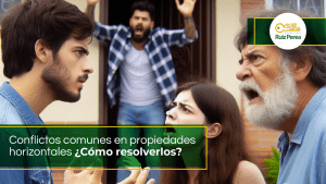 Conflictos comunes en propiedades horizontales ¿Cómo resolverlos?