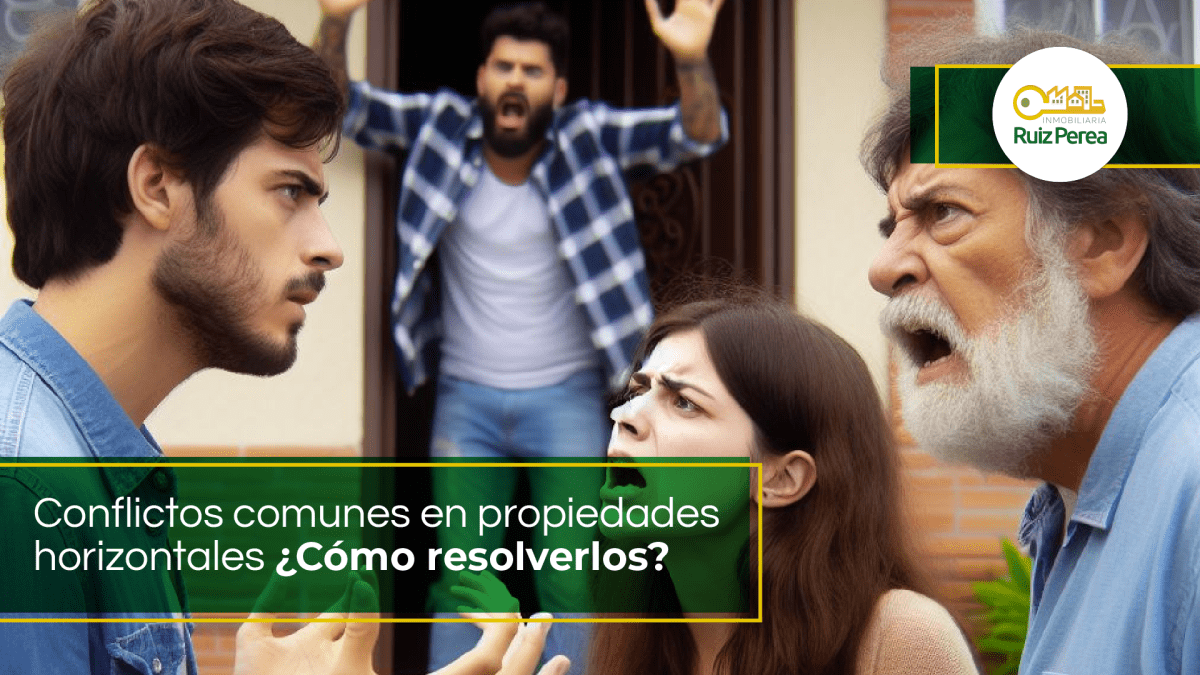 Conflictos comunes en propiedades horizontales ¿Cómo resolverlos?
