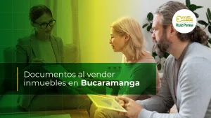 Documentos al vender inmuebles en Bucaramanga
