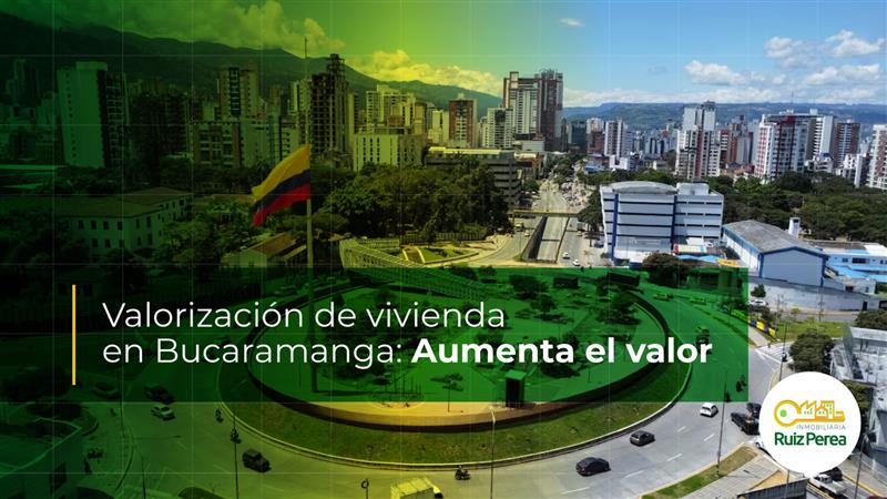 Valorización de vivienda en Bucaramanga